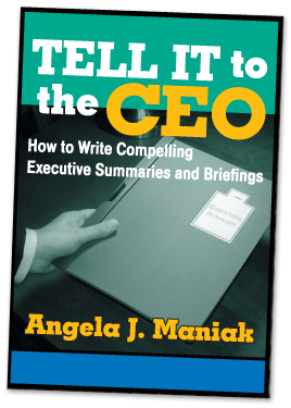 Angela J Maniak, Skill-Builders Press, Books for Business Writing, Quick Tips for Business Writing, Tell it to the CEO